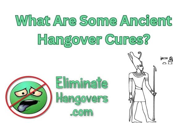 What Are Some Ancient Hangover Cures